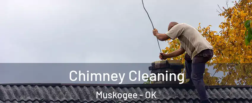  Chimney Cleaning Muskogee - OK