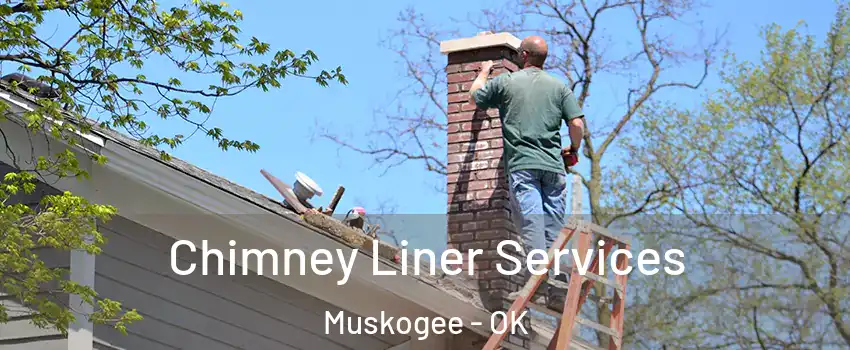  Chimney Liner Services Muskogee - OK