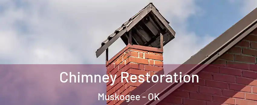  Chimney Restoration Muskogee - OK