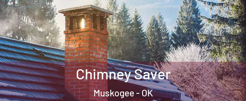  Chimney Saver Muskogee - OK