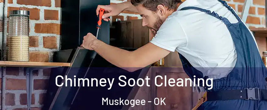  Chimney Soot Cleaning Muskogee - OK