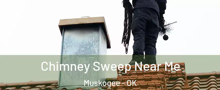  Chimney Sweep Near Me Muskogee - OK