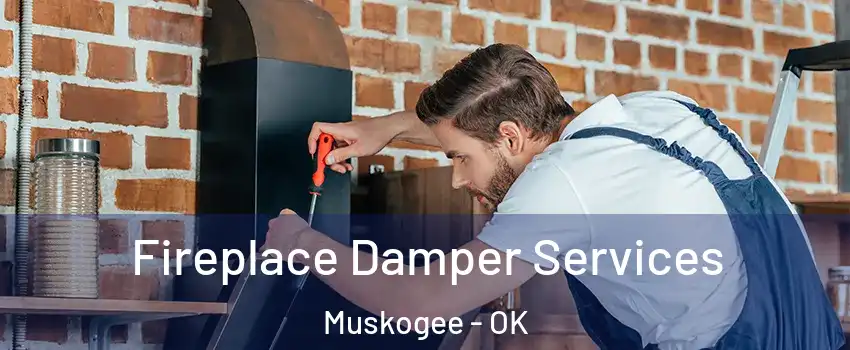  Fireplace Damper Services Muskogee - OK