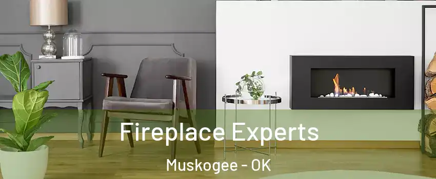  Fireplace Experts Muskogee - OK