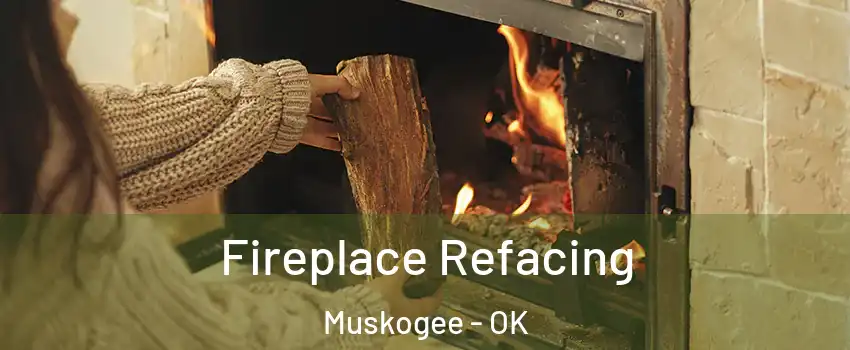  Fireplace Refacing Muskogee - OK