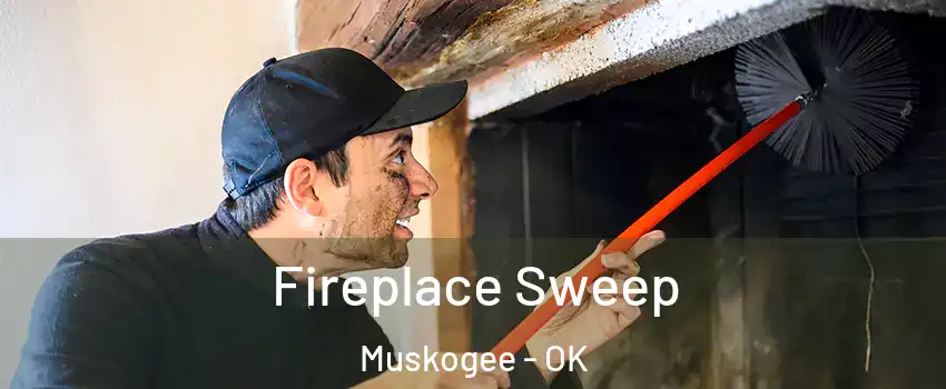  Fireplace Sweep Muskogee - OK