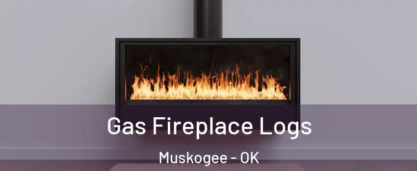  Gas Fireplace Logs Muskogee - OK