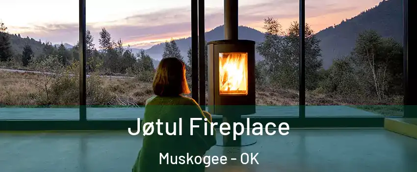  Jøtul Fireplace Muskogee - OK