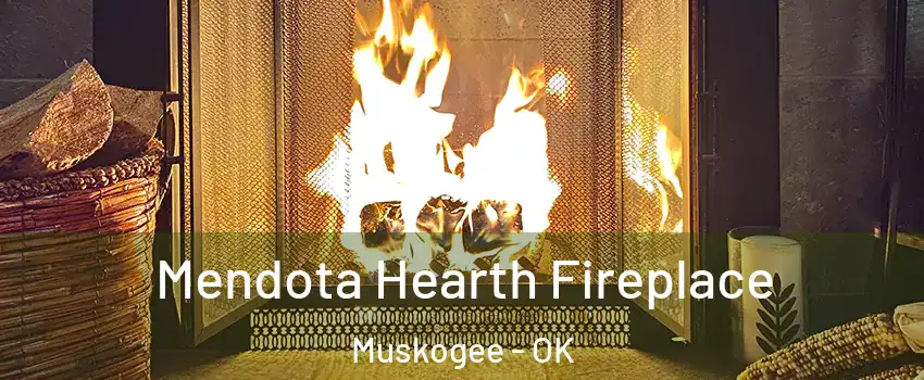  Mendota Hearth Fireplace Muskogee - OK