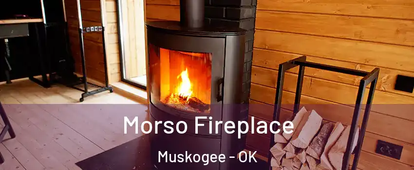  Morso Fireplace Muskogee - OK