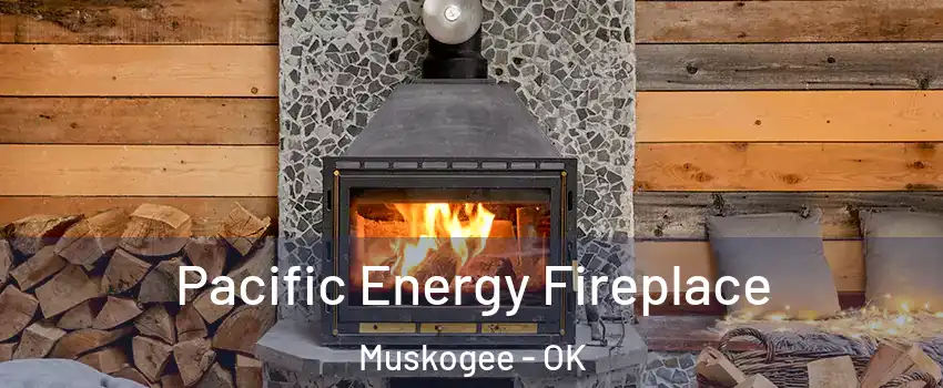  Pacific Energy Fireplace Muskogee - OK
