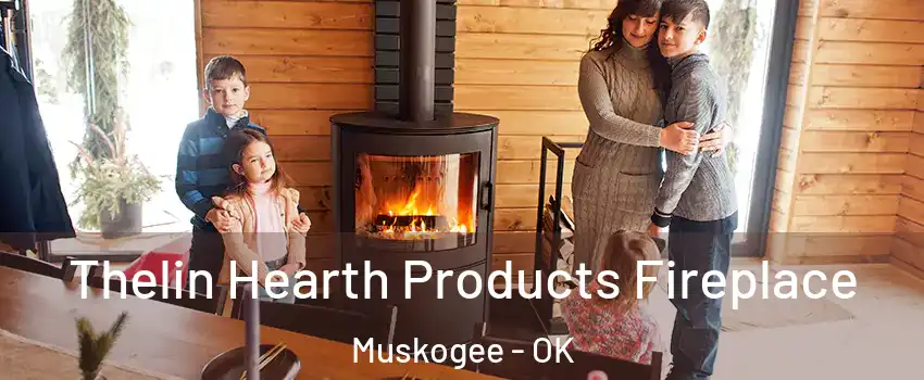 Thelin Hearth Products Fireplace Muskogee - OK