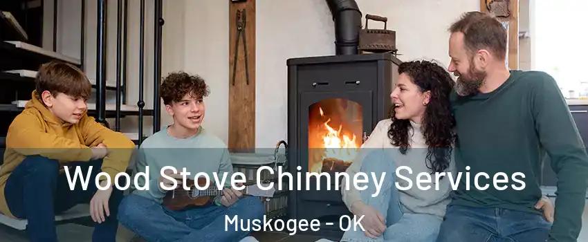  Wood Stove Chimney Services Muskogee - OK